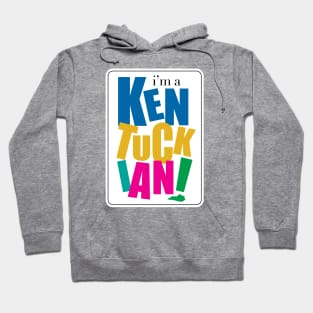 I'm a Kentuckian Hoodie